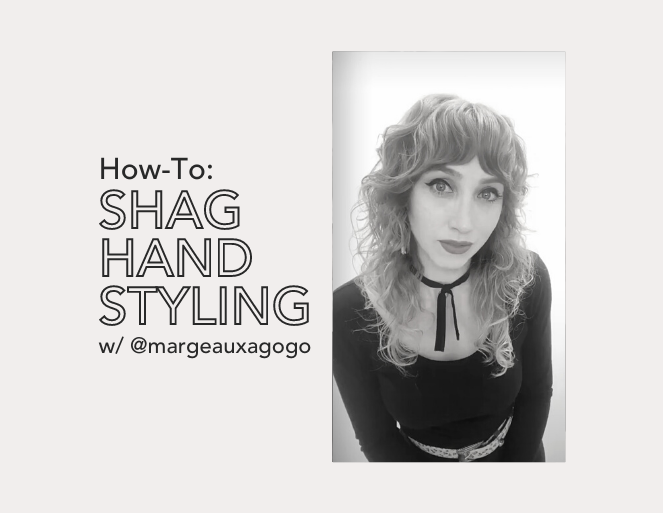 Shag Hand Styling